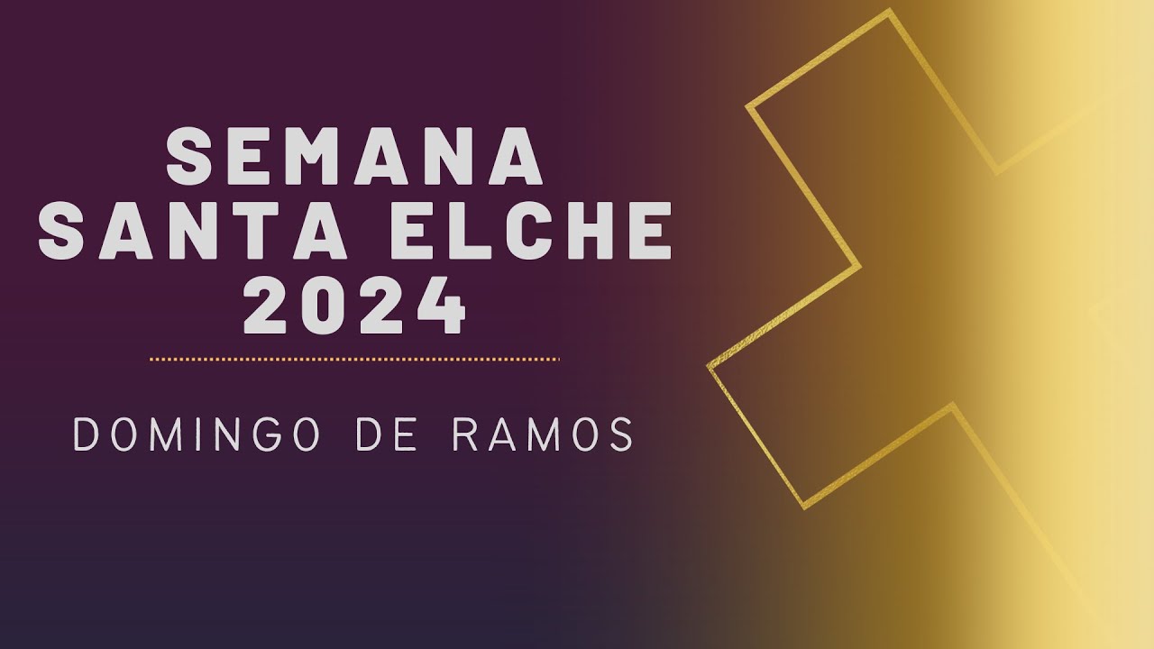 DOMINGO DE RAMOS Elche 24/03/2024