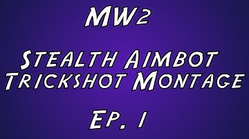 MW2 Stealth Aimbot Trickshot Montage Ep  1