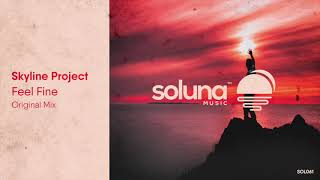 Download Lagu Skyline Project - Feel Fine [Soluna Music] MP3