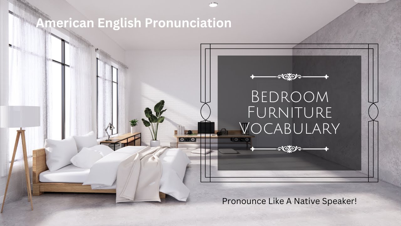 Improve Your Pronunciation and Vocabulary, Bedroom Furniture YouTube