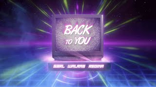 Back To You - S3RL & Walras ft Regina