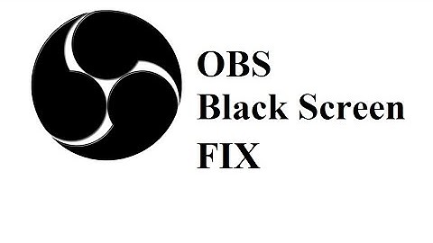 How to fix OBS (Open Broadcaster Software) Black Screen Issue : Recording Black Screen Problem