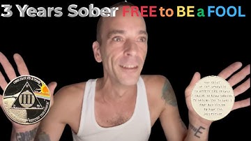 3 Years Sober and Free to Be a Fool