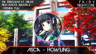 『Nightcore』ASCA - Howling [The Irregular at Magic High School Season 2 Opening Full]