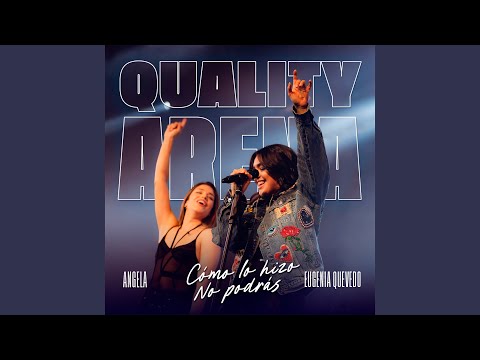 Angela & Eugenia Quevedo - Cómo Lo Hizo - No Podrás (En Vivo)