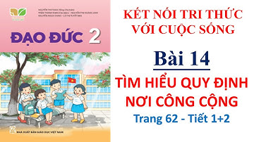 Đạo đức lớp 2 | Bài 14 Tìm hiểu quy định nơi công cộng | Kết nối tri thức với cuộc | 10 Phút Học Bài