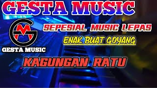 🔴GESTA MUSIC Live Kagungan Ratu Sepesial Music Lepas (Part.3)