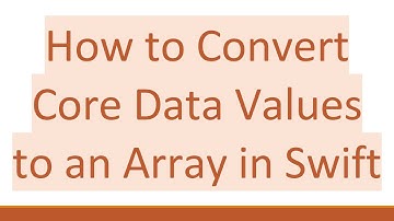 How to Convert Core Data Values to an Array in Swift