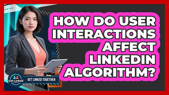 How Do User Interactions Affect LinkedIn Algorithm?