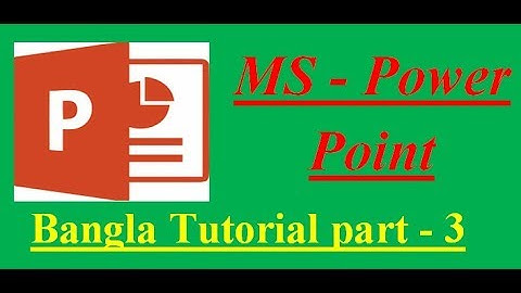 MS Power point 2007 bangla tutorial part 3
