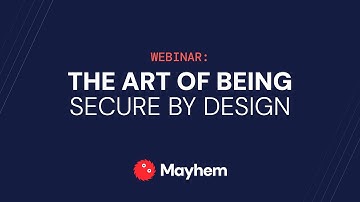 Webinar: The Art of Being Secure by Design