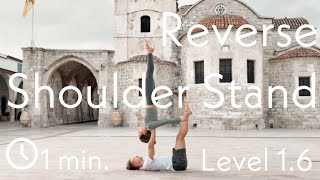 Reverse Shoulder Stand | Quick & Easy AcroYoga Tutorial (Level 1.6)