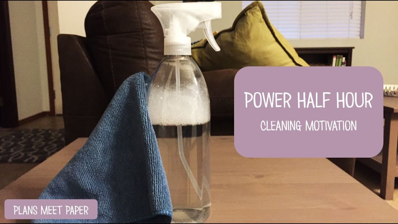 Cleaning Motivation Power Half Hour Speed Cleaning Youtube