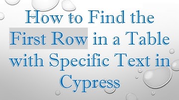 How to Find the First Row in a Table with Specific Text in Cypress