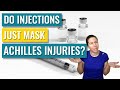 Do Injections Only Mask Achilles Injuries?