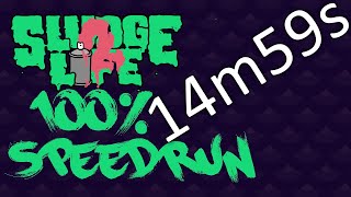 SLUDGE LIFE 2 100% Speedrun - 14:59