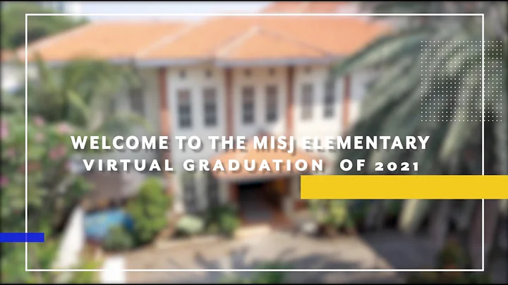 MISJ Elementary Virtual Commencement Exercises 2021