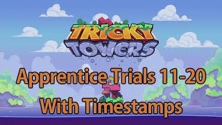 Tricky Towers Apprentice Trials 11-20 wiith Timestamps