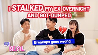 I STALK MY EX OVERNIGHT & GOT DUMPED | BE REAL EP 3