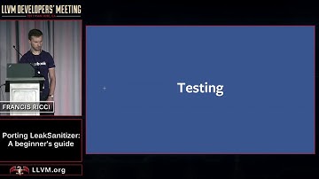 2017 LLVM Developers’ Meeting: F. Ricci “Porting LeakSanitizer: A Beginner