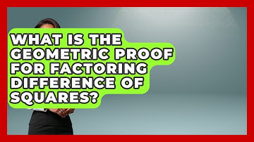What Is The Geometric Proof For Factoring Difference Of Squares? - Your Algebra Coach