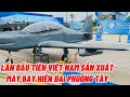 Việt Nam sản xuất máy bay quân sự TP-150  vượt trội T-6C Mỹ
