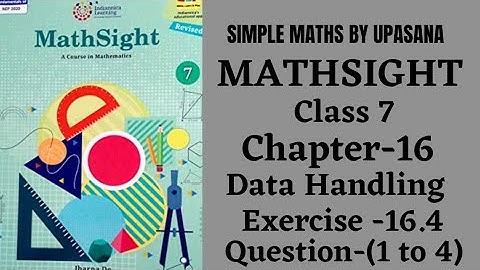 MathSight || Class-7 || Chapter-16|| Data Handling || Exercise-16.4 || Question -(1 to 4)