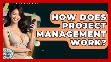 How Does Project Management Work? - Learn As An Adult