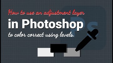 How to use an adjustment layer in Photoshop to color correct using levels.