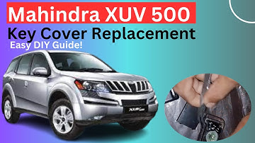 Mahindra XUV 500 Key Cover Replacement – Easy DIY Guide!