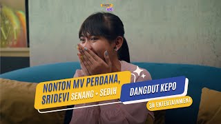 Nonton MV Perdana, Sridevi Senang   Sedih | #DangdutKepo