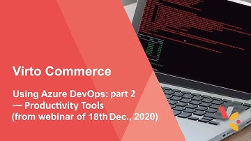 Part 2: Using Azure DevOps for Virto Commerce solutions