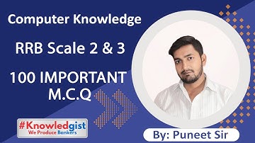 RRB SCALE 2 & 3 | Computer Knowledge|Top 100 MCQ | By-Puneet Sir