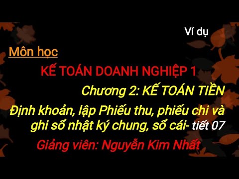 Video Kế toán tài chính doanh nghiệp 1: Chương 2_ Lập Phiếu... - youtube