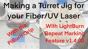 Unleash Laser Precision: Make an Accurate Turret Jig with LightBurn and PiBurn GRIP for your Fiber!