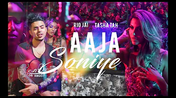 Aaja Soniye | Rio Jai ft Tasha Tah (Official Music Video)