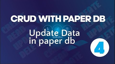 CRUD with Paper DB Part 4