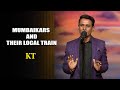 Mumbaikars And Their Local Train | KT | India's Laughter Champion