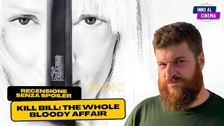 Kill Bill: The Whole Bloody Affair - Recensione