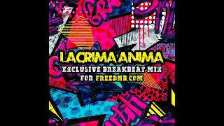 Lacrima Anima - Exclusive Breakbeat Mix for freednb.com *2023*