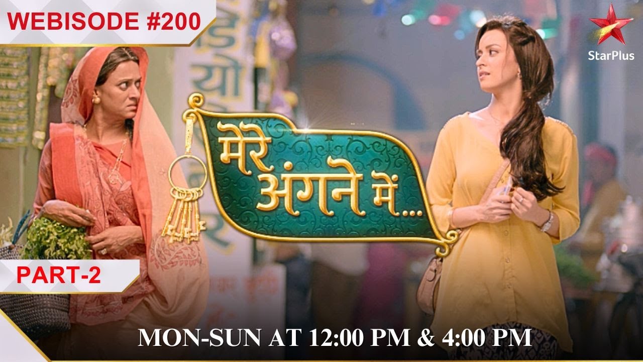 Mere Angne Mein | Webisode 200 | Part 2