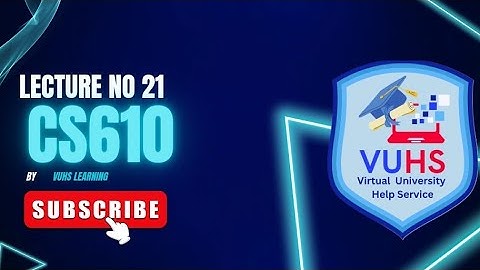 Cs610 Lecture 21 | Cs610 short lectures 21 by Vuhslearning| cs610 Final term preparations