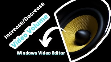 How to increase and reduce video volume using Windows video editor and Movie Maker
