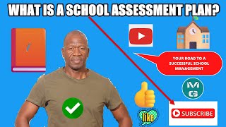 What is a School Assessment Plan?