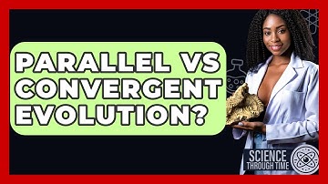 Parallel Vs Convergent Evolution? - Science Through Time