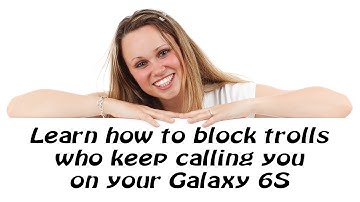 How to Quickly Block Calls on Galaxy 6S