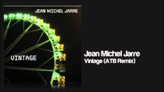 Jean Michel Jarre - Vintage (ATB Remix)