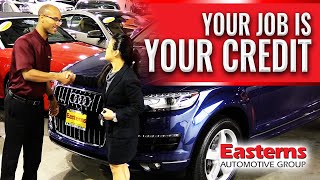 At Easterns Automotive Group, Your Job Is Your Credit | Washington DC Used Reliable Car Dealer