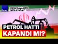 HÜRMÜZ'DE MAYIN KABUSU! Petrol akışı kesilirse ne olacak? İkinci evre mi başlıyor?