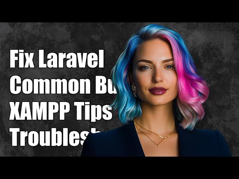 How to Fix Common Laravel Issues on XAMPP: Troubleshooting Guide